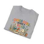 Dinosaurs Didn't Read T-shirt