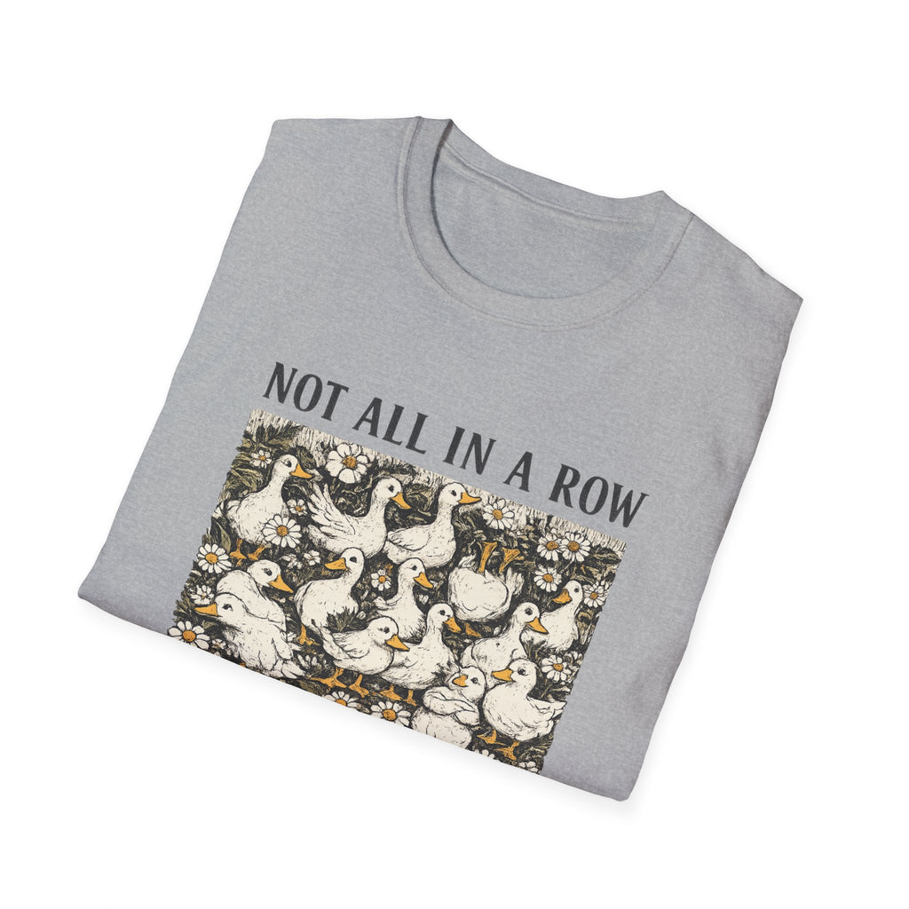 Not All In A Row T-shirt