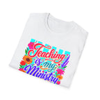 Teaching is my Ministry T-shirt