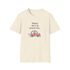 Robots Don't Do Carpool T-shirt