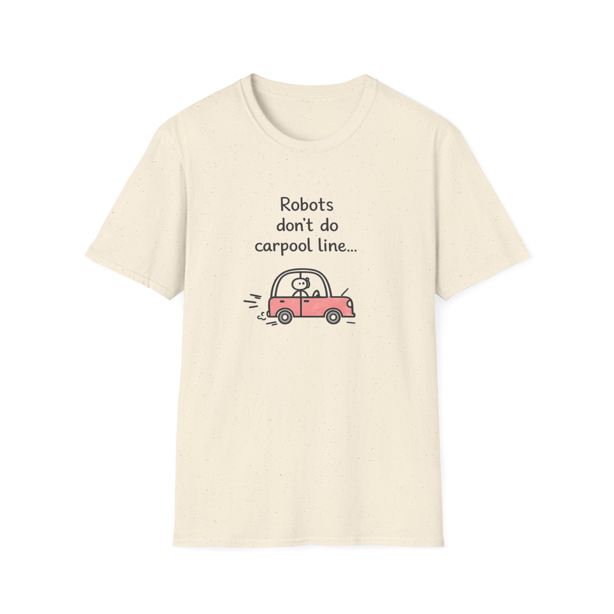 Robots Don't Do Carpool T-shirt