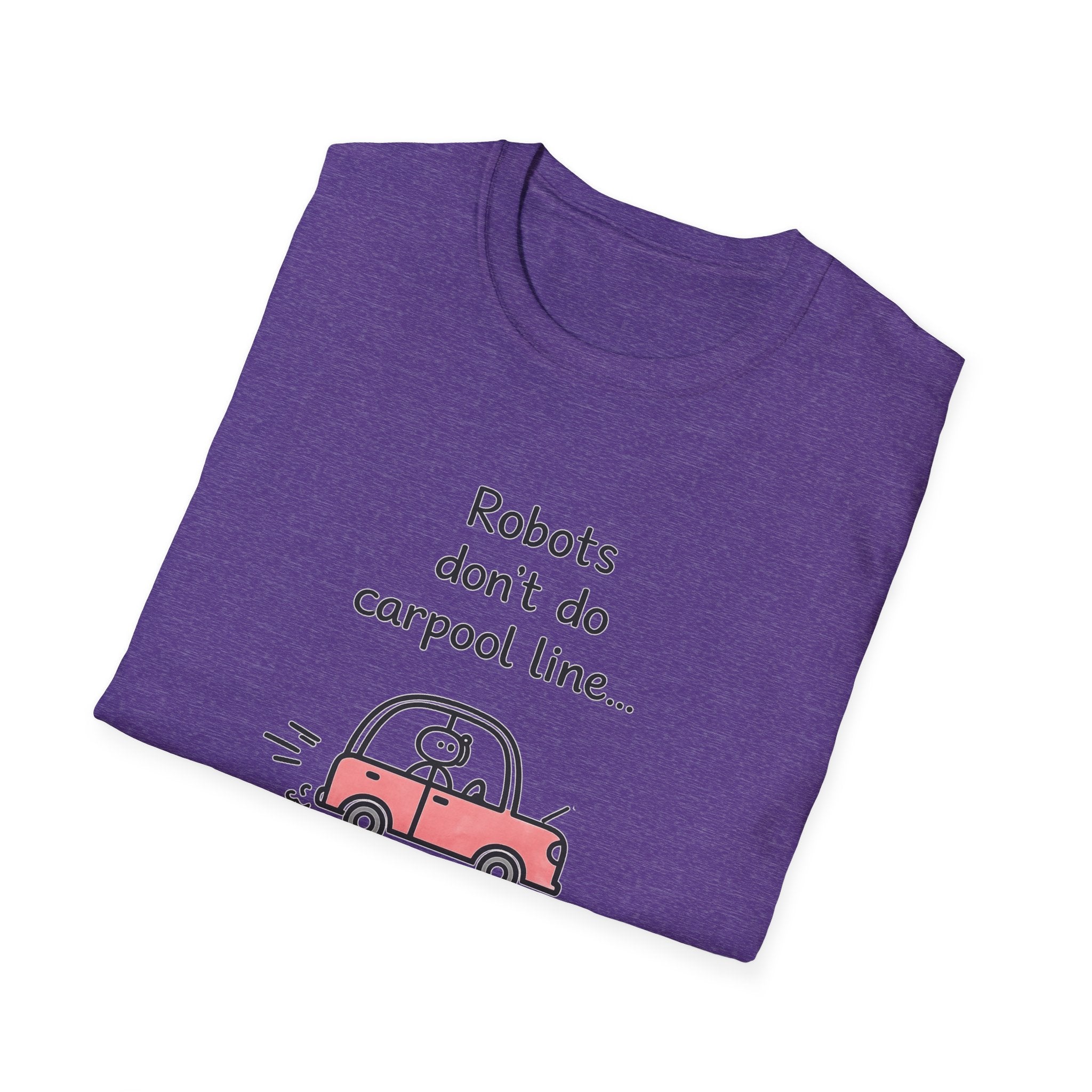 Robots Don't Do Carpool T-shirt