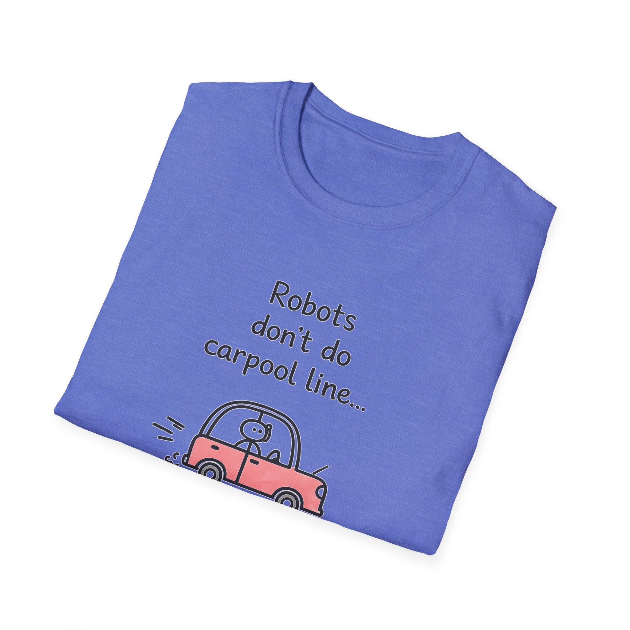 Robots Don't Do Carpool T-shirt
