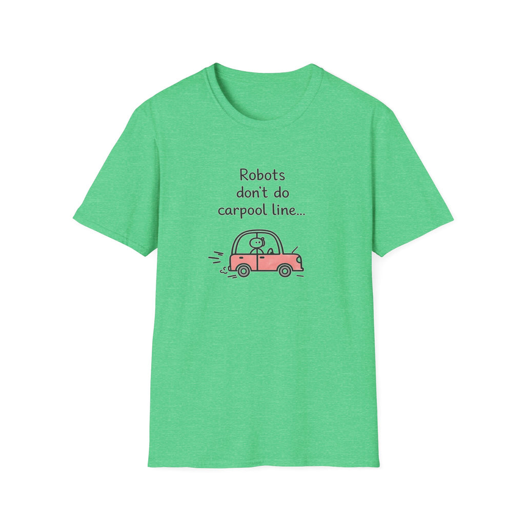 Robots Don't Do Carpool T-shirt