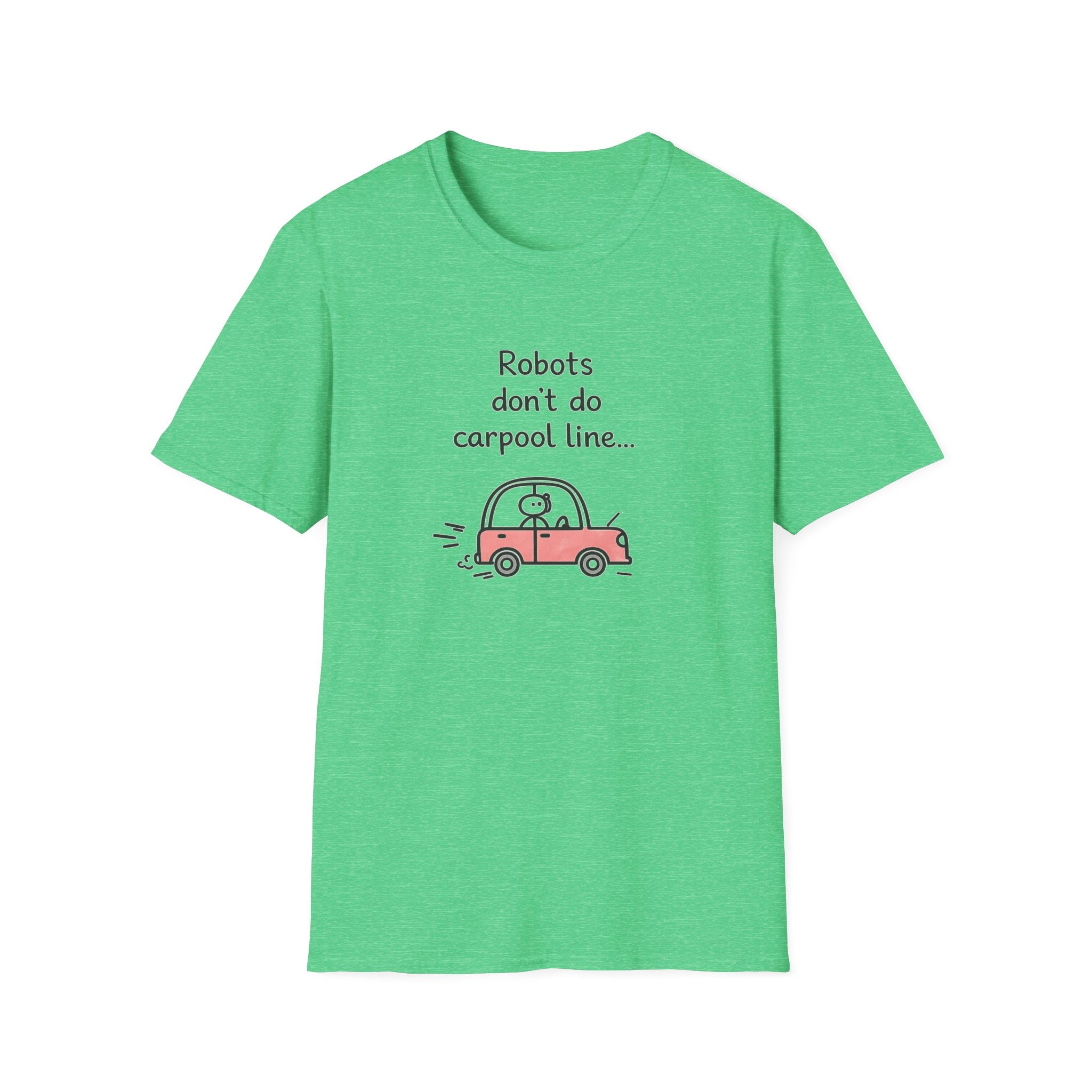 Robots Don't Do Carpool T-shirt