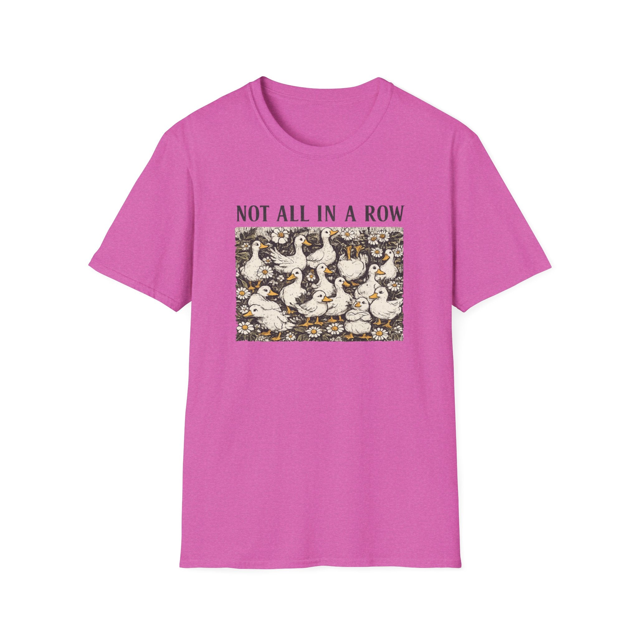 Not All In A Row T-shirt