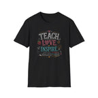 Teach Love Inspire T-shirt