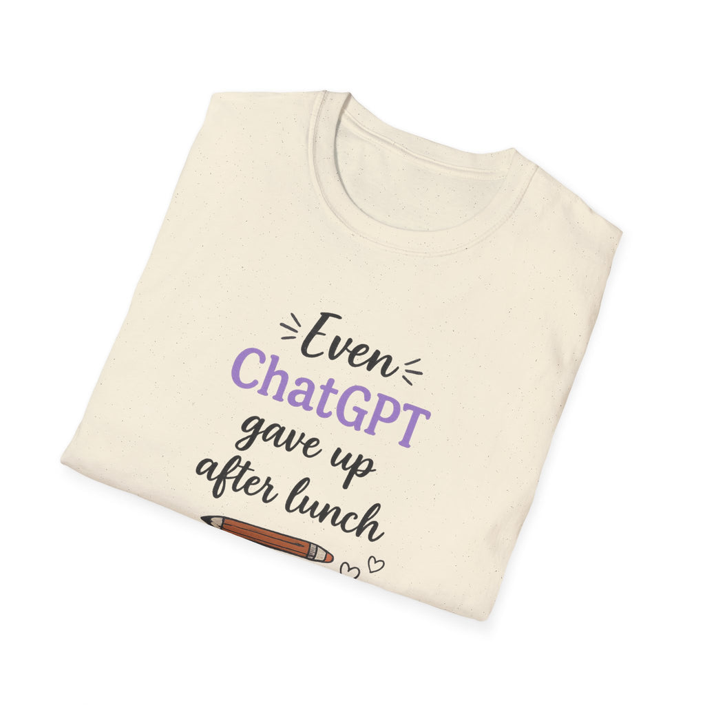 ChatGPT Gave Up T-shirt