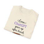 ChatGPT Gave Up T-shirt