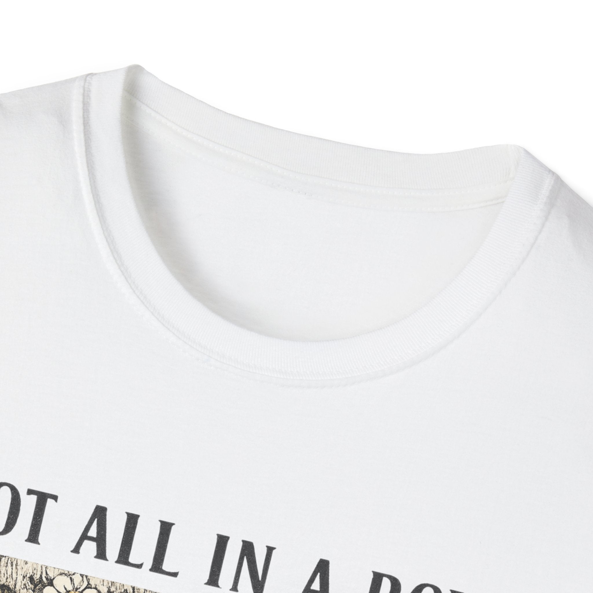 Not All In A Row T-shirt