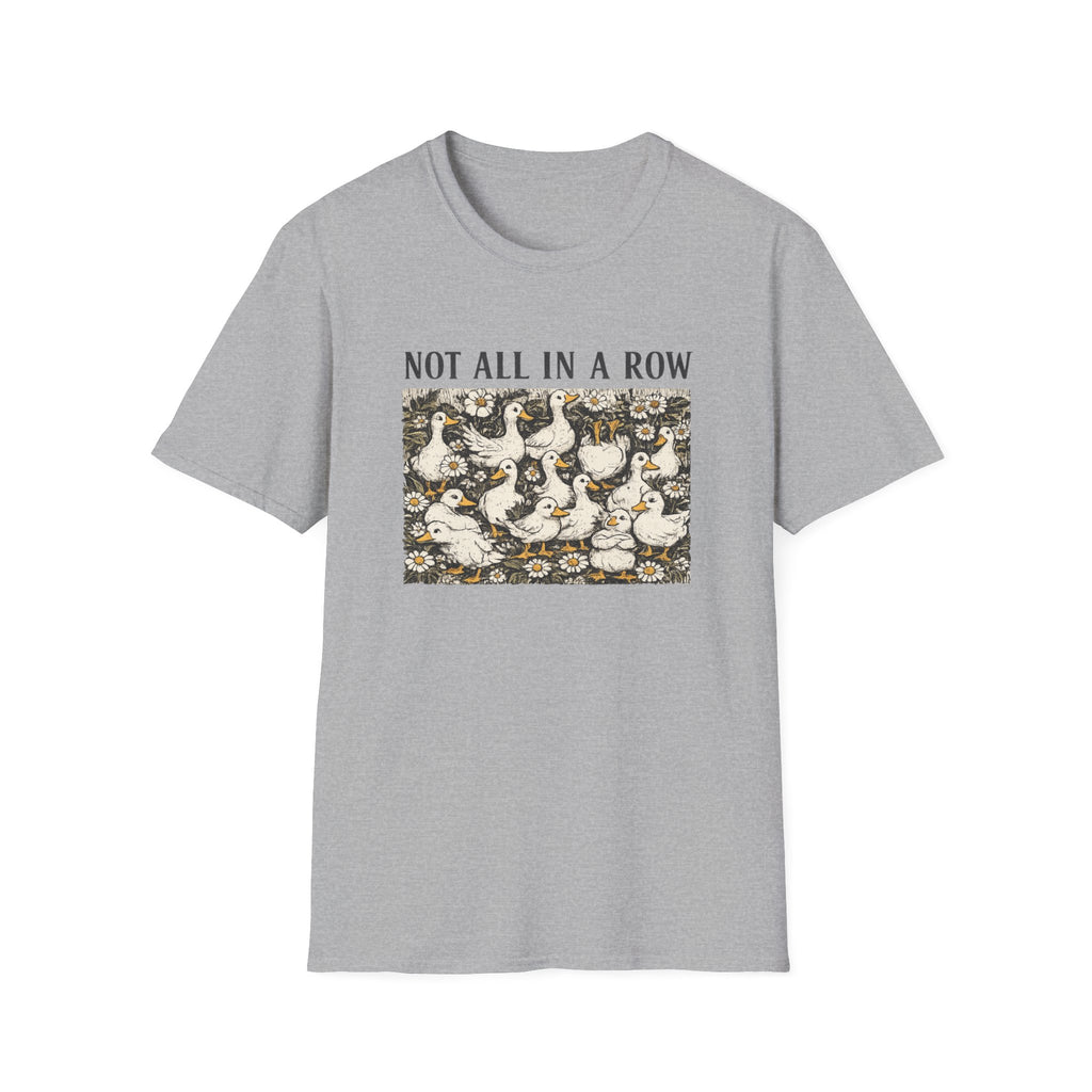 Not All In A Row T-shirt