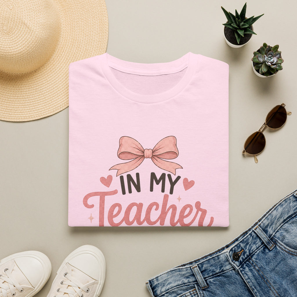 In My Teacher Era T-shirt