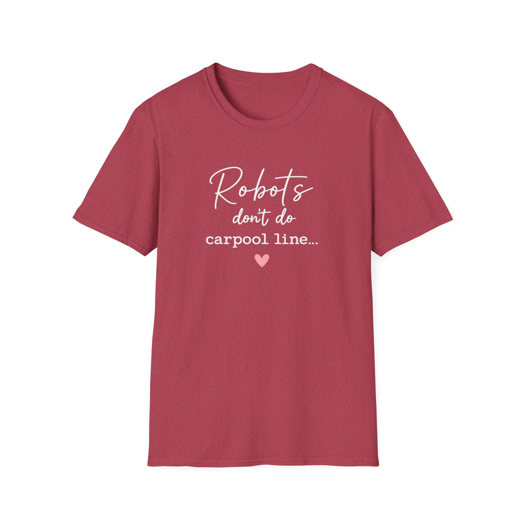 Robots Don't Do Carpool T-shirt