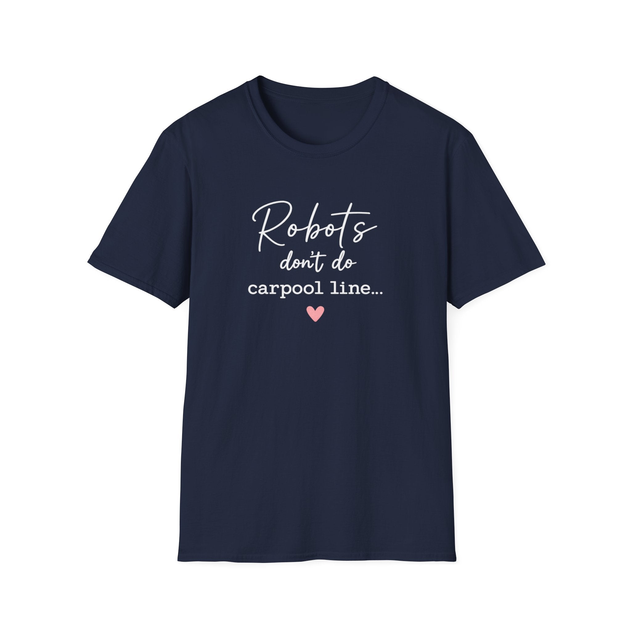 Robots Don't Do Carpool T-shirt