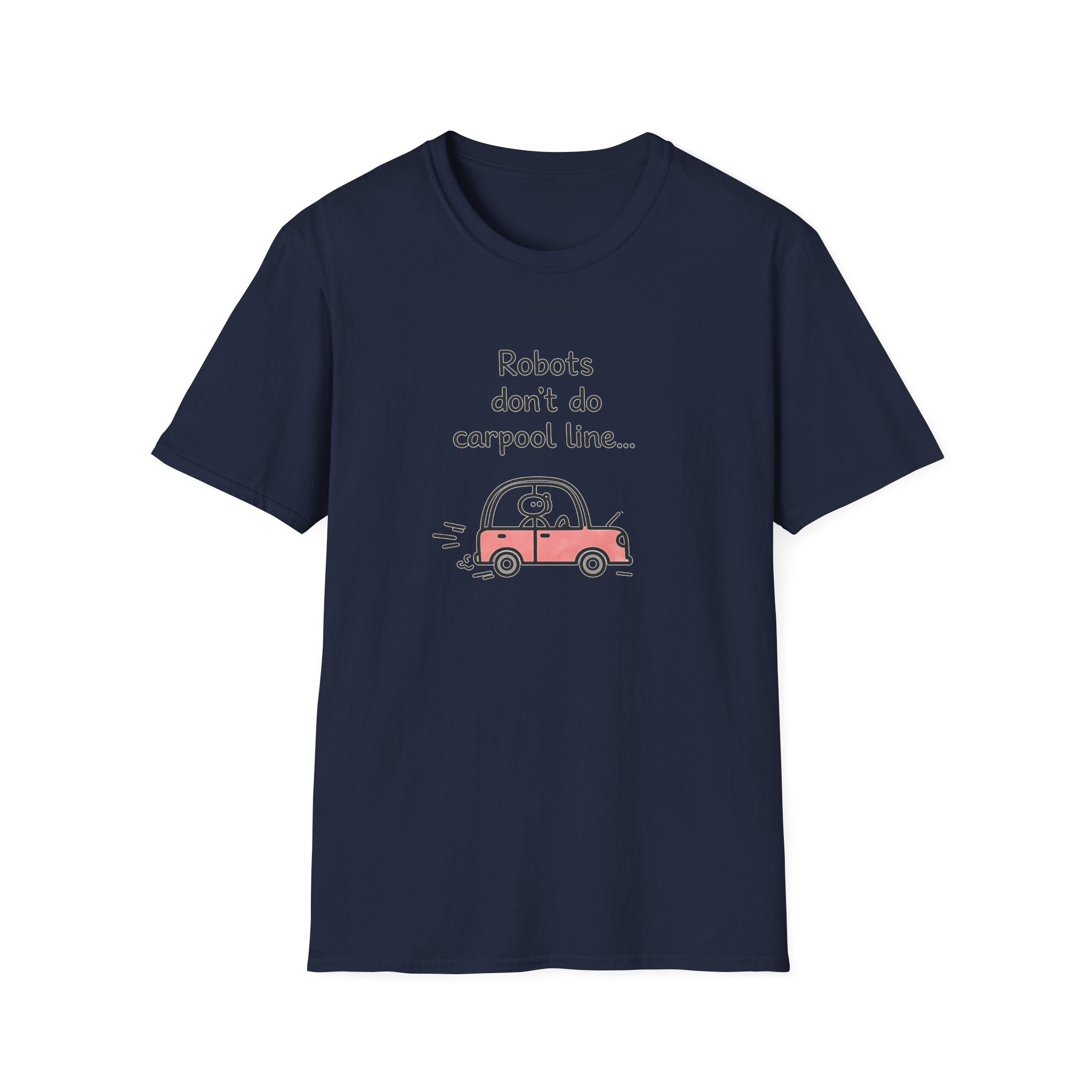 Robots Don't Do Carpool T-shirt