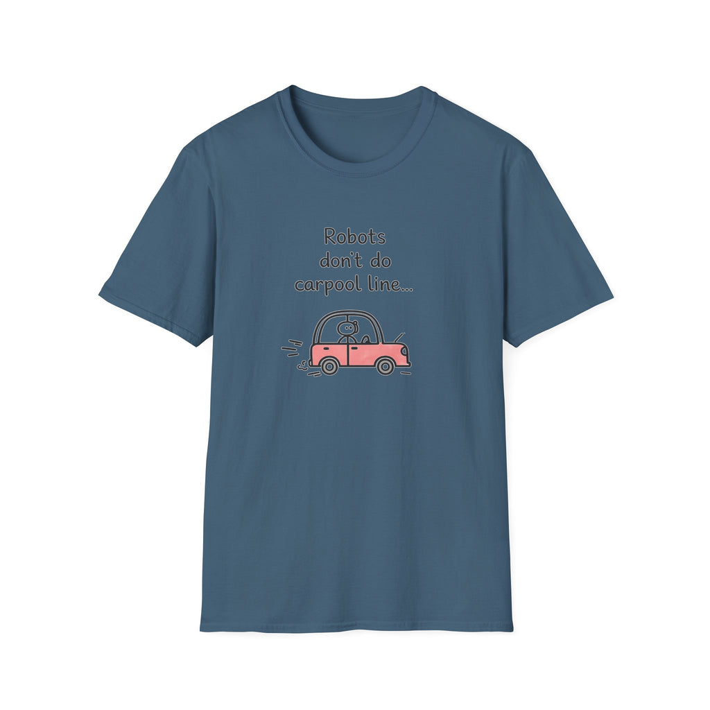 Robots Don't Do Carpool T-shirt