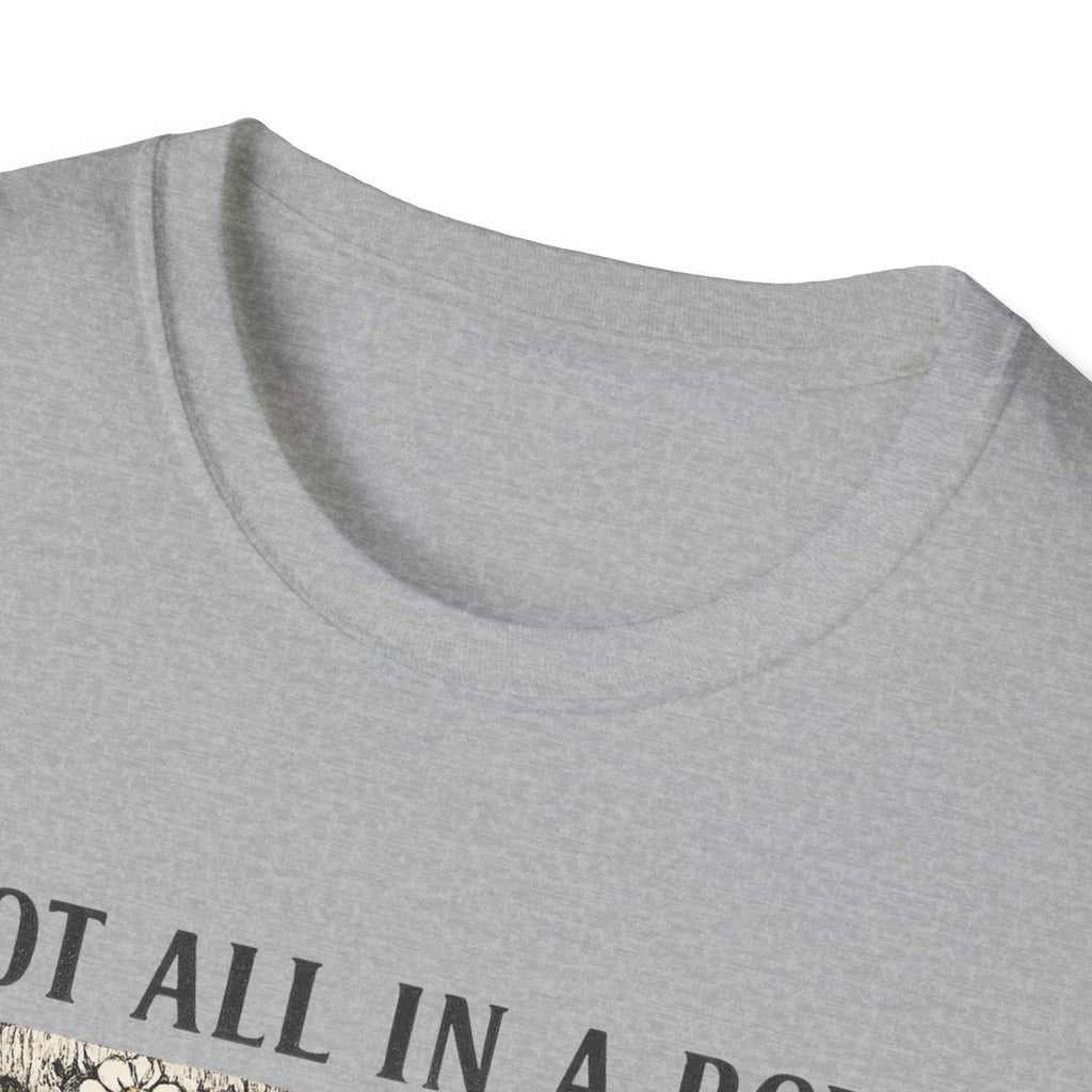 Not All In A Row T-shirt