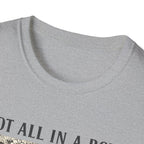 Not All In A Row T-shirt