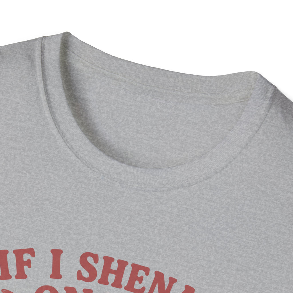 Funny Shenanigan T-shirt
