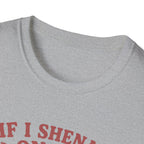 Funny Shenanigan T-shirt