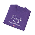 Robots Don't Do Carpool T-shirt