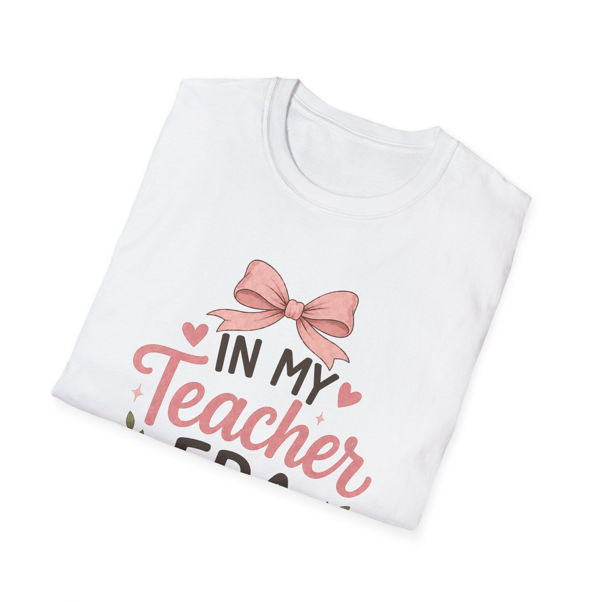 In My Teacher Era T-shirt