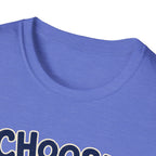 Choose To Include T-shirt