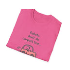 Robots Don't Do Carpool T-shirt