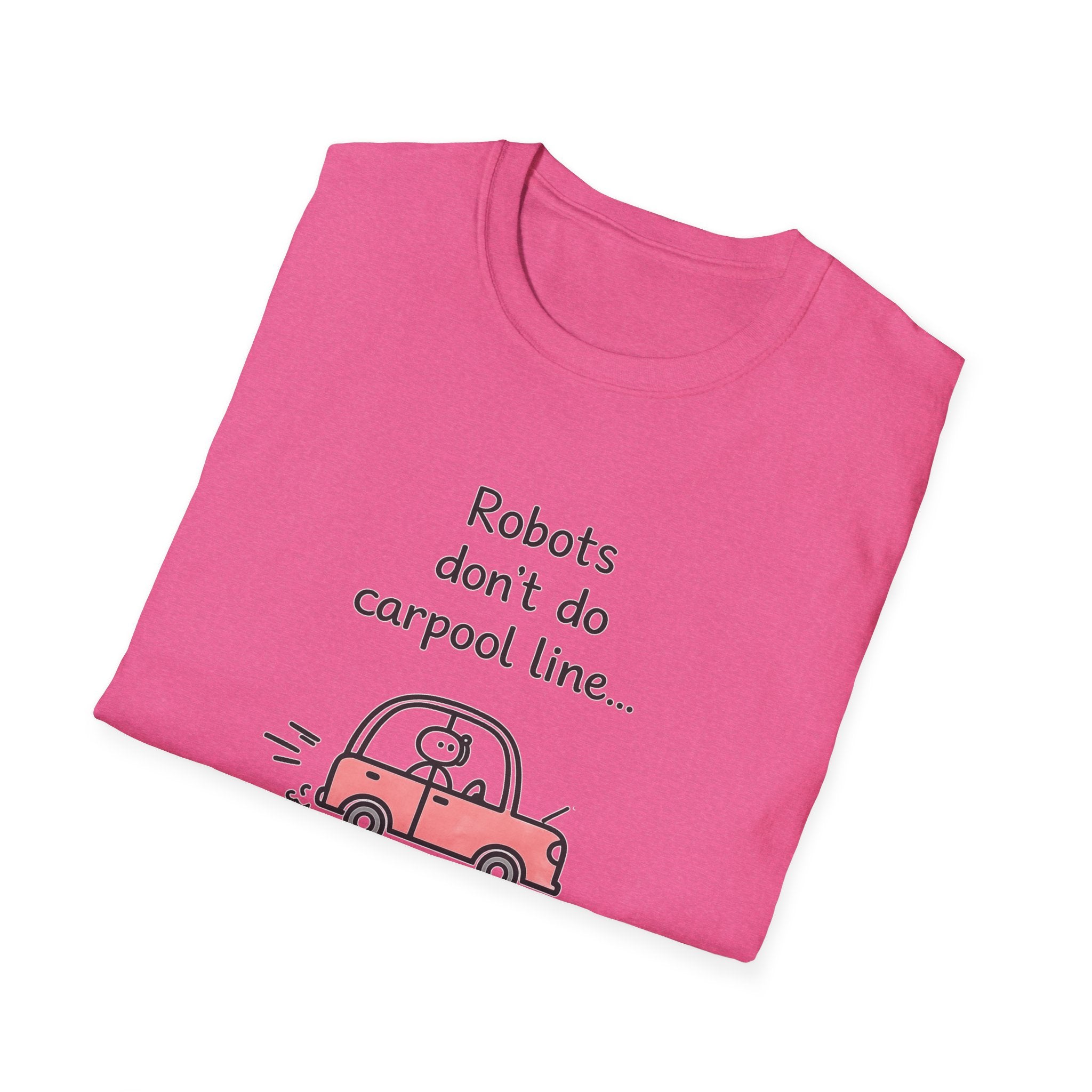 Robots Don't Do Carpool T-shirt