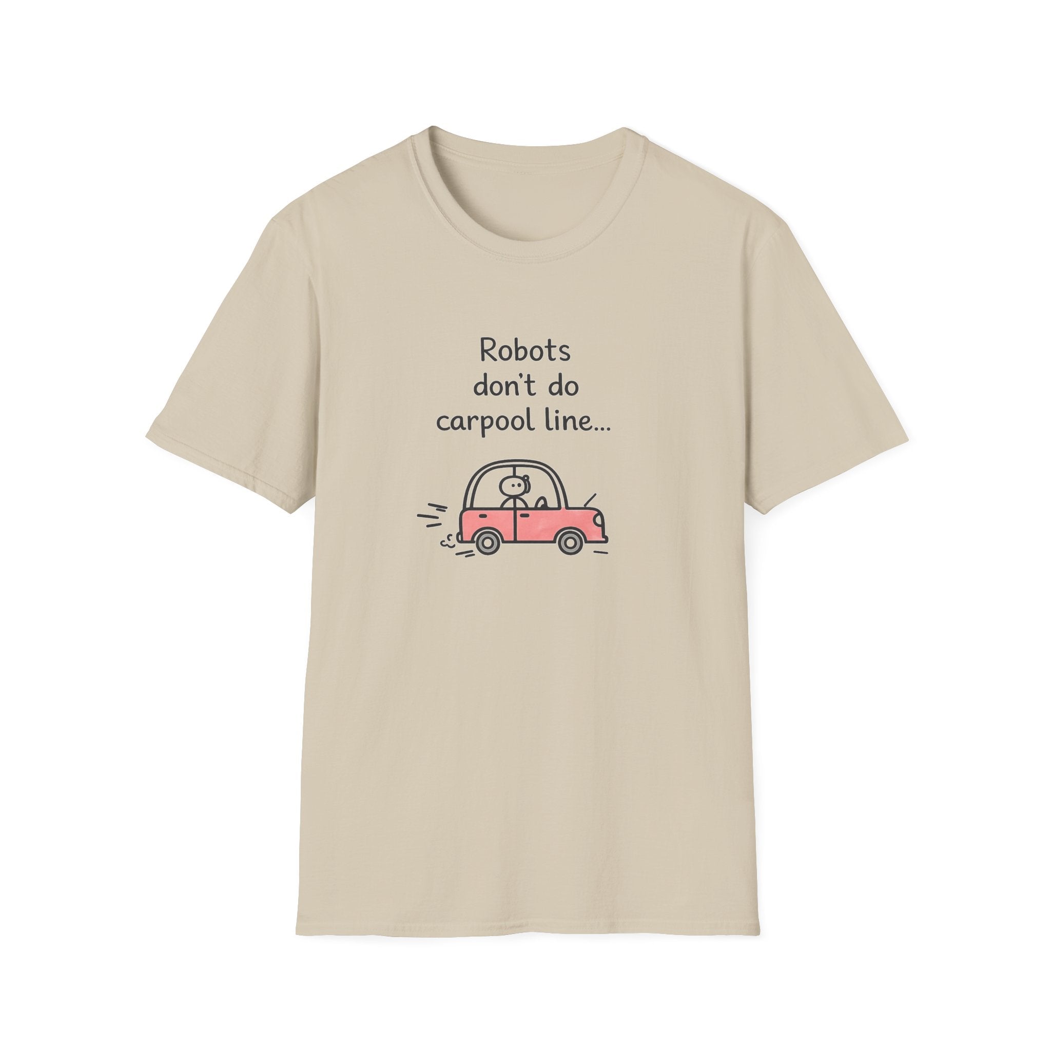Robots Don't Do Carpool T-shirt