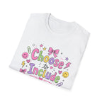 Choose to Include T-shirt