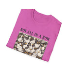 Not All In A Row T-shirt