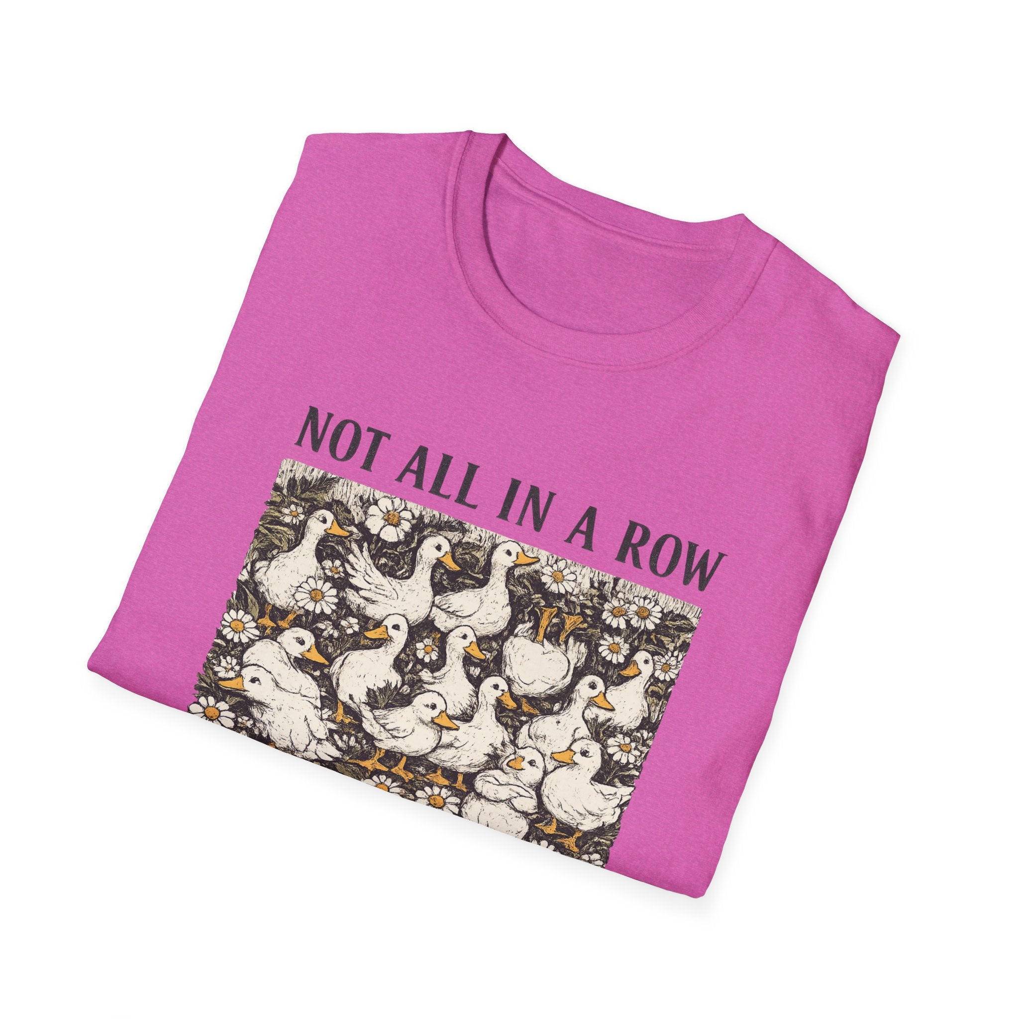 Not All In A Row T-shirt
