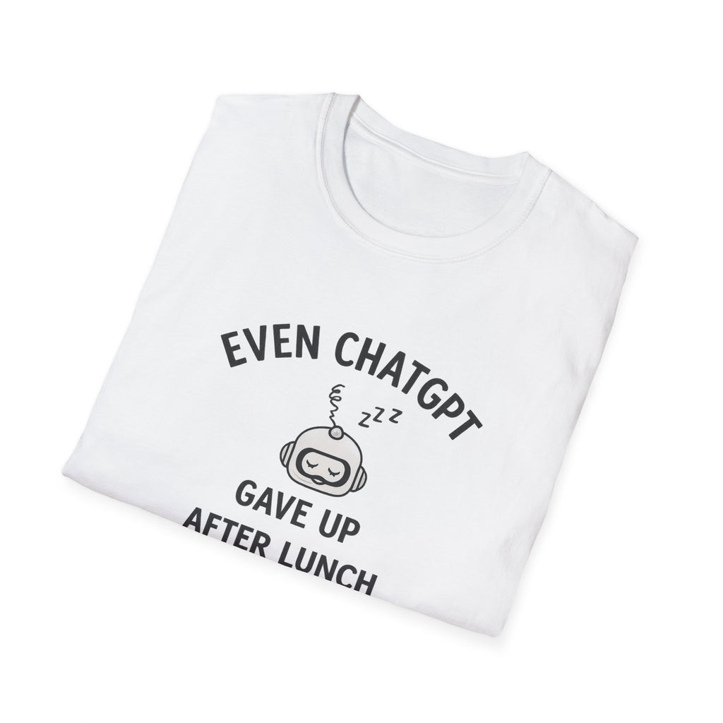 ChatGPT Gave Up T-shirt
