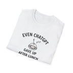 ChatGPT Gave Up T-shirt