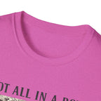 Not All In A Row T-shirt