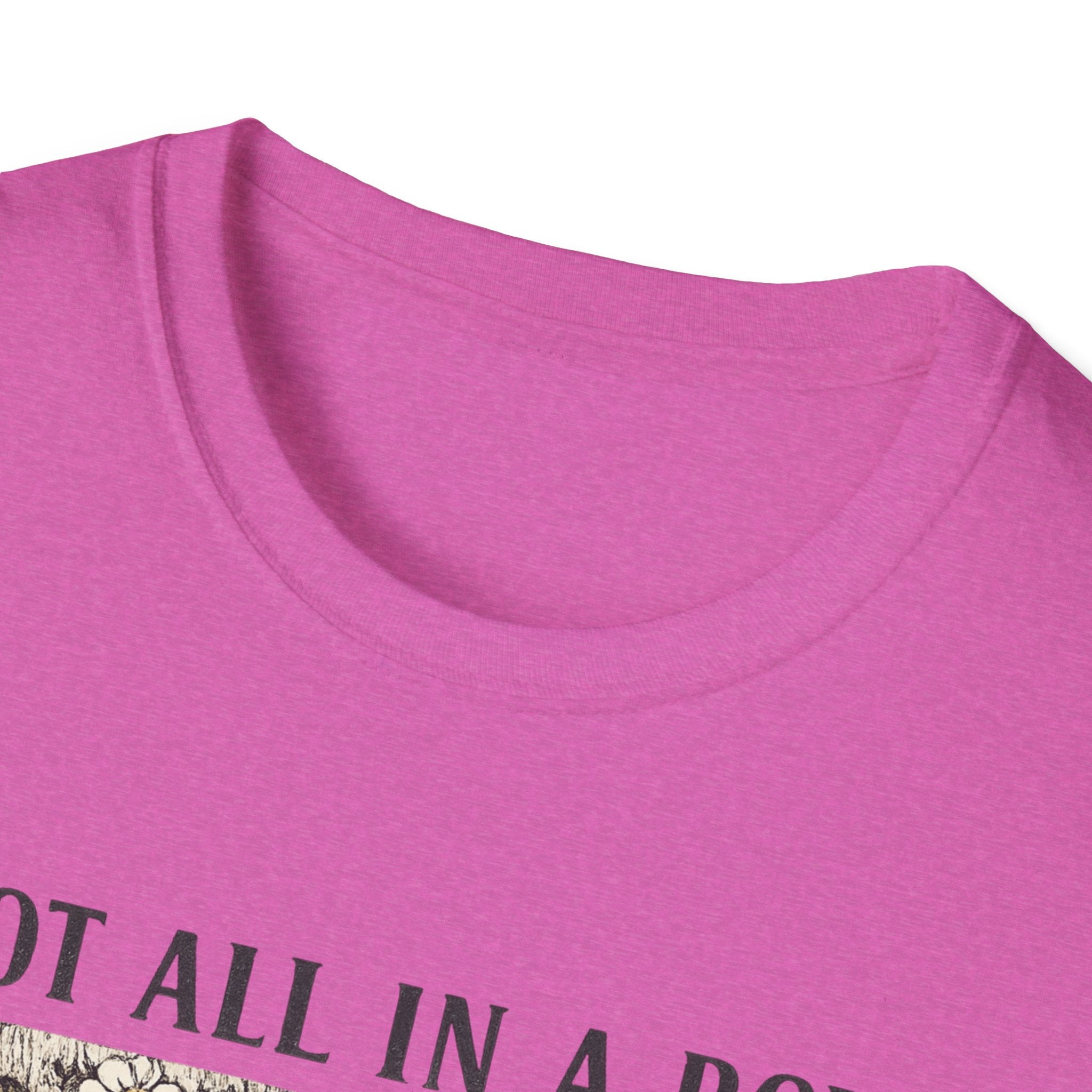 Not All In A Row T-shirt