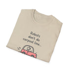 Robots Don't Do Carpool T-shirt