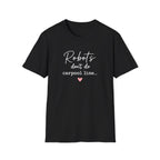 Robots Don't Do Carpool T-shirt