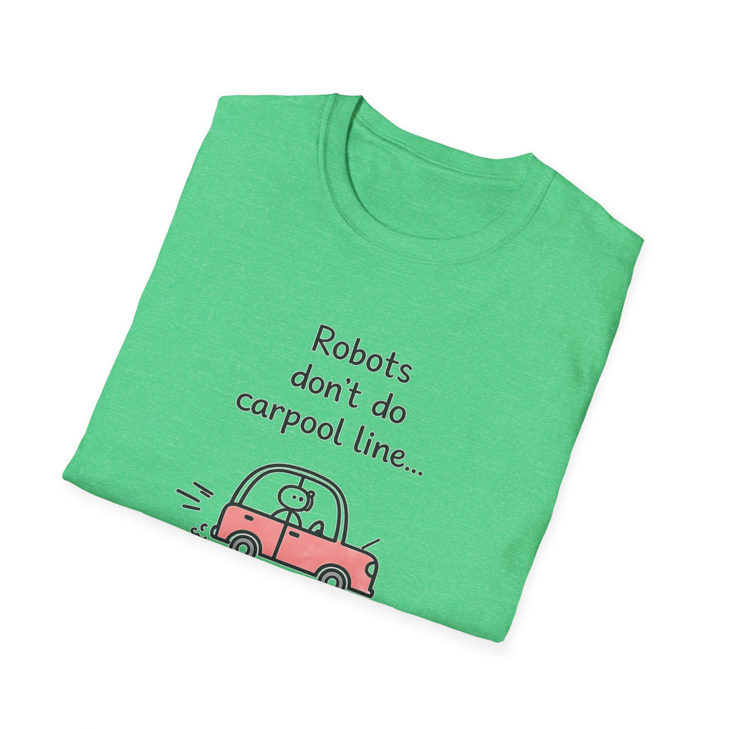 Robots Don't Do Carpool T-shirt