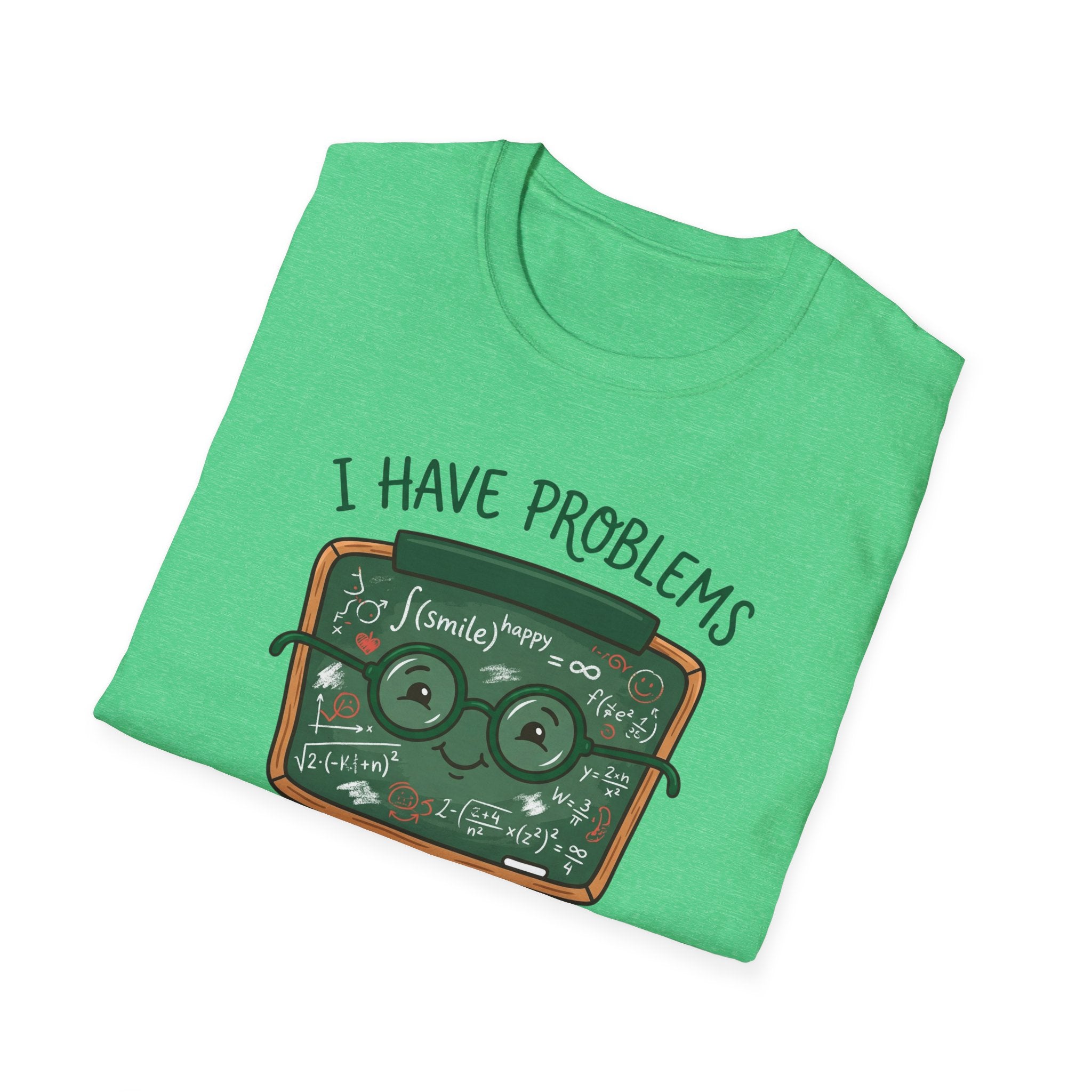 I Have Problem T-shirt