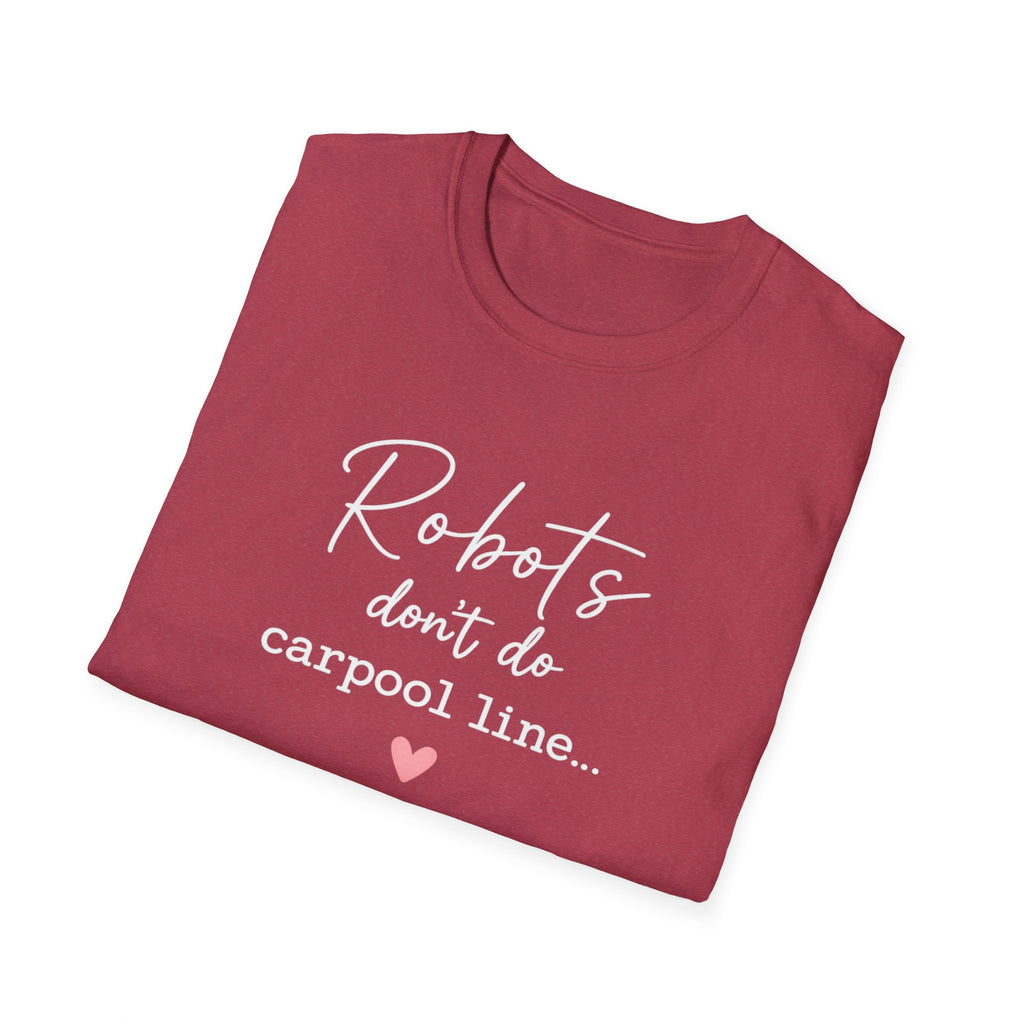 Robots Don't Do Carpool T-shirt
