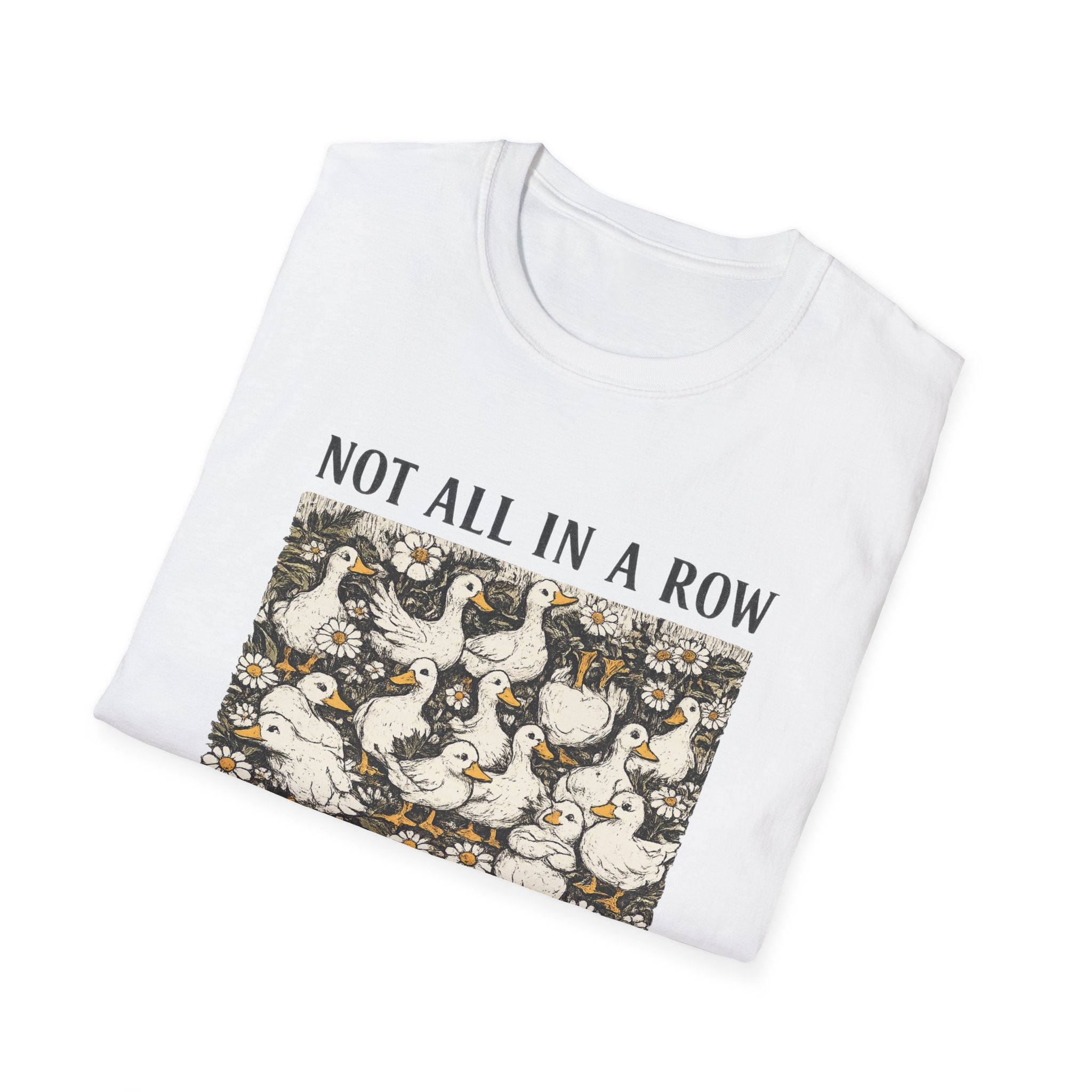 Not All In A Row T-shirt
