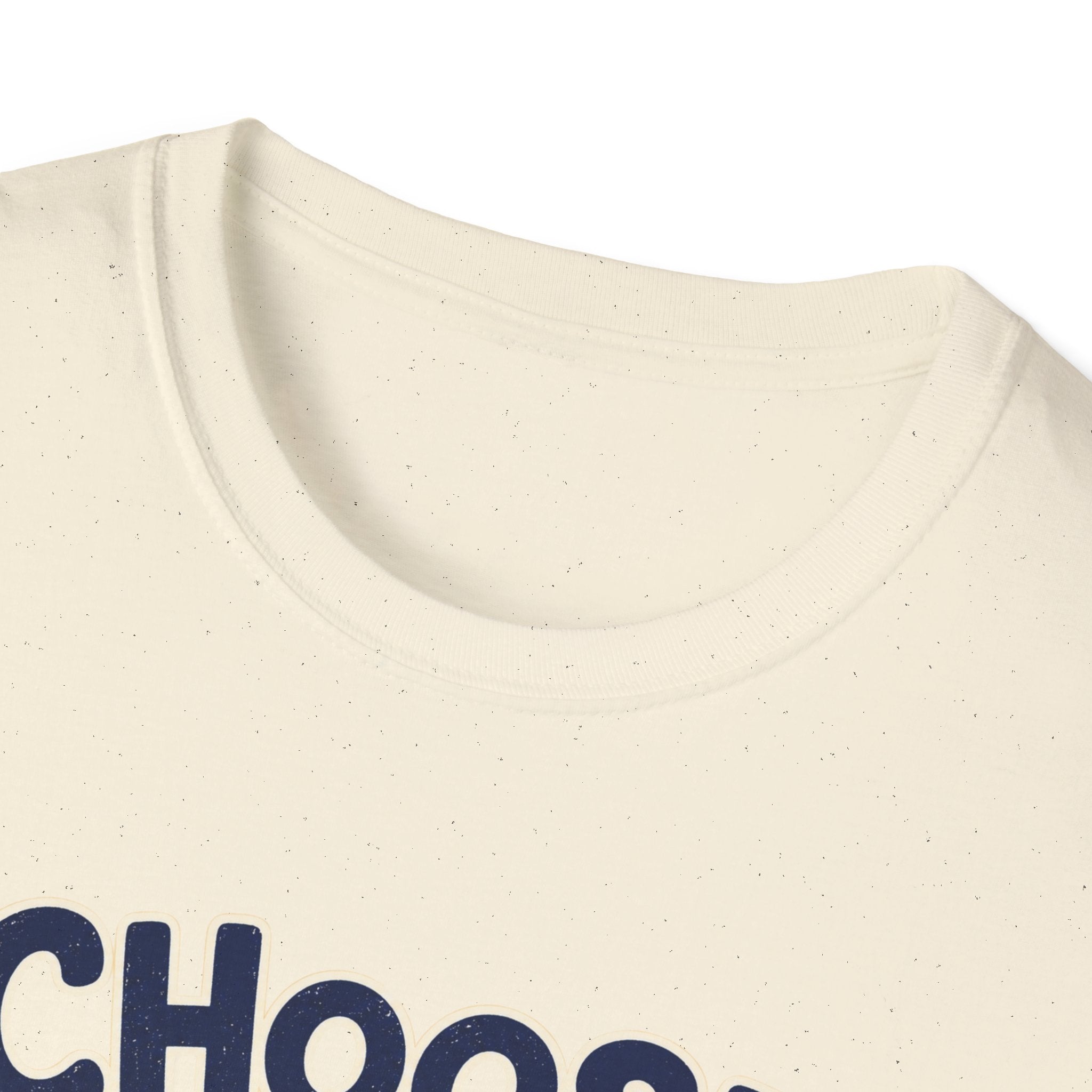 Choose To Include T-shirt