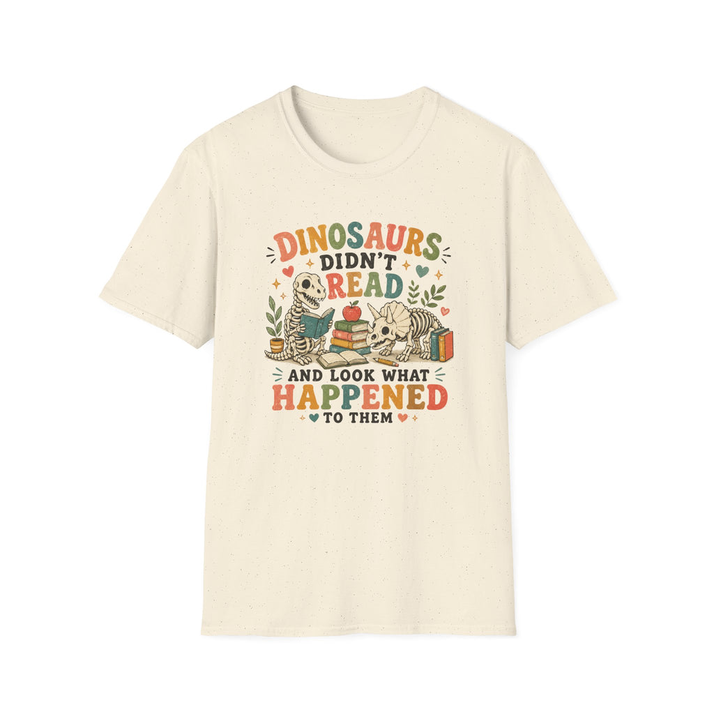 Dinosaurs Didn't Read T-shirt