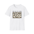 Not All In A Row T-shirt