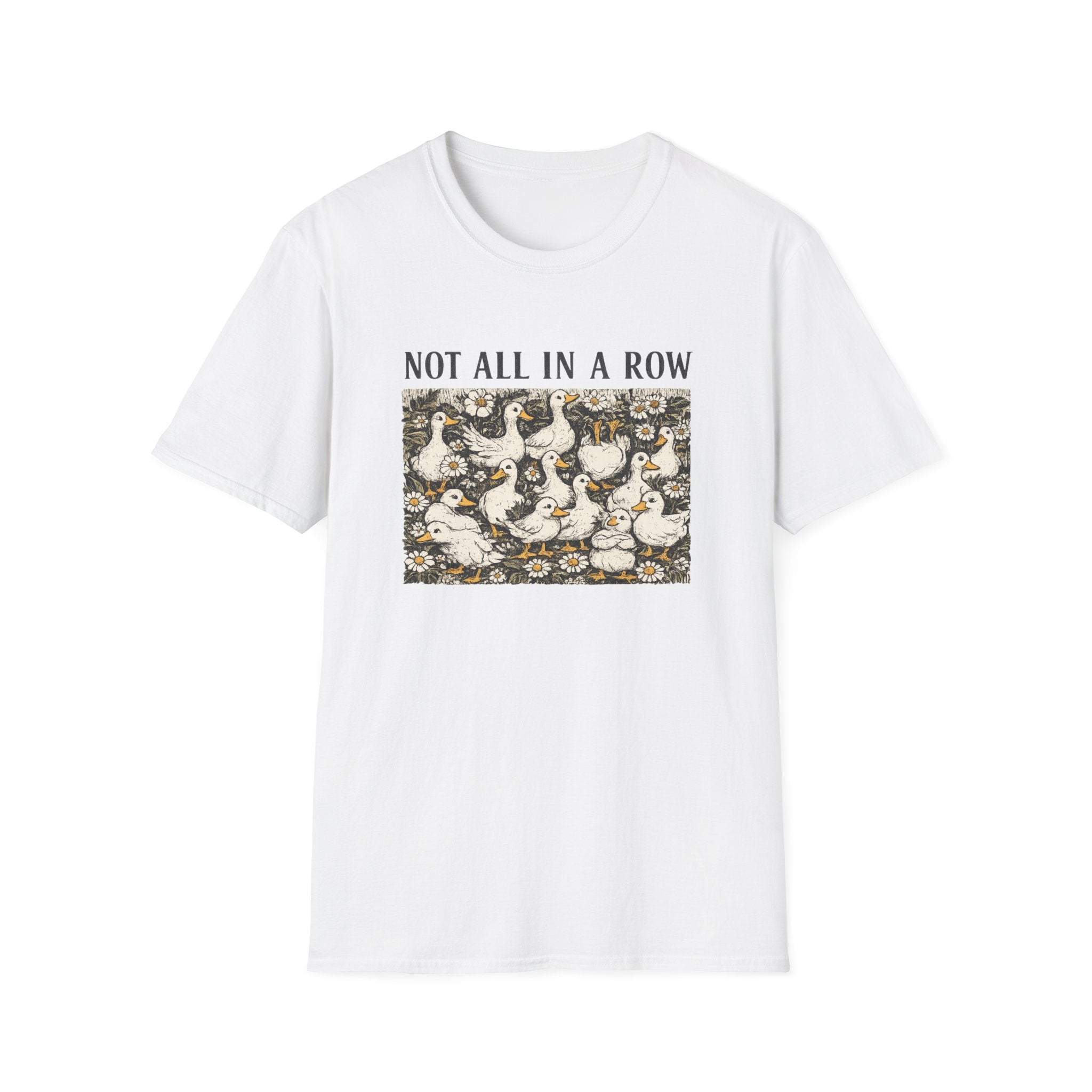 Not All In A Row T-shirt