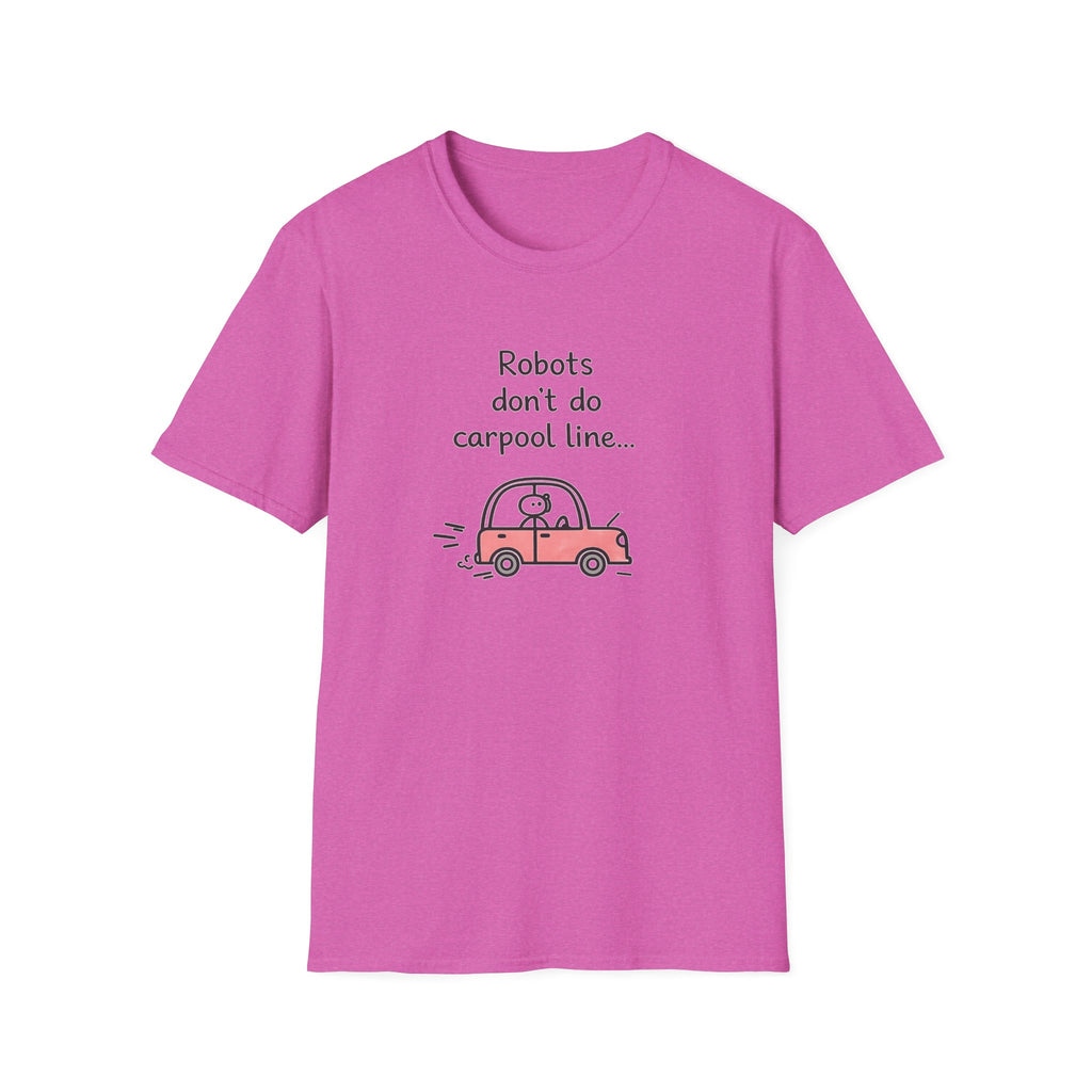 Robots Don't Do Carpool T-shirt