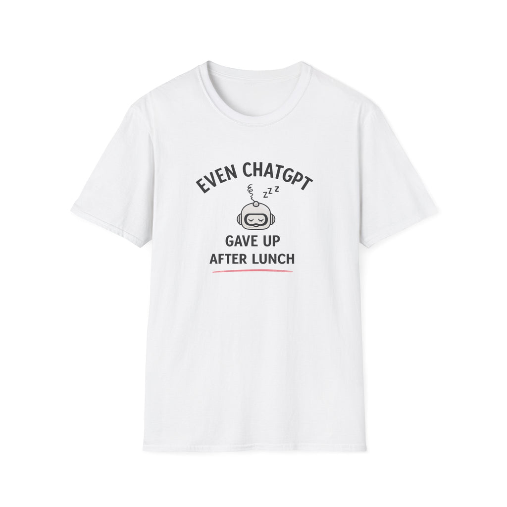 ChatGPT Gave Up T-shirt