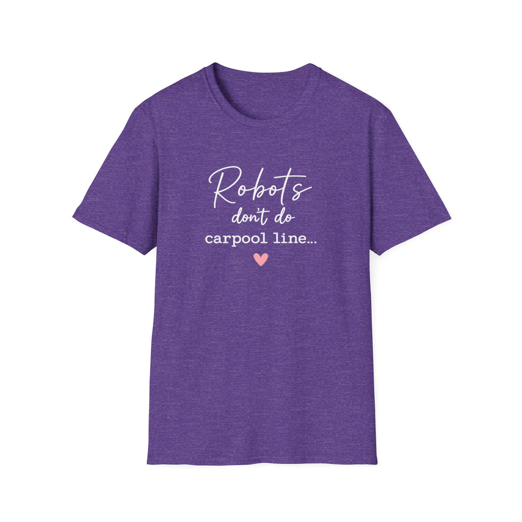 Robots Don't Do Carpool T-shirt